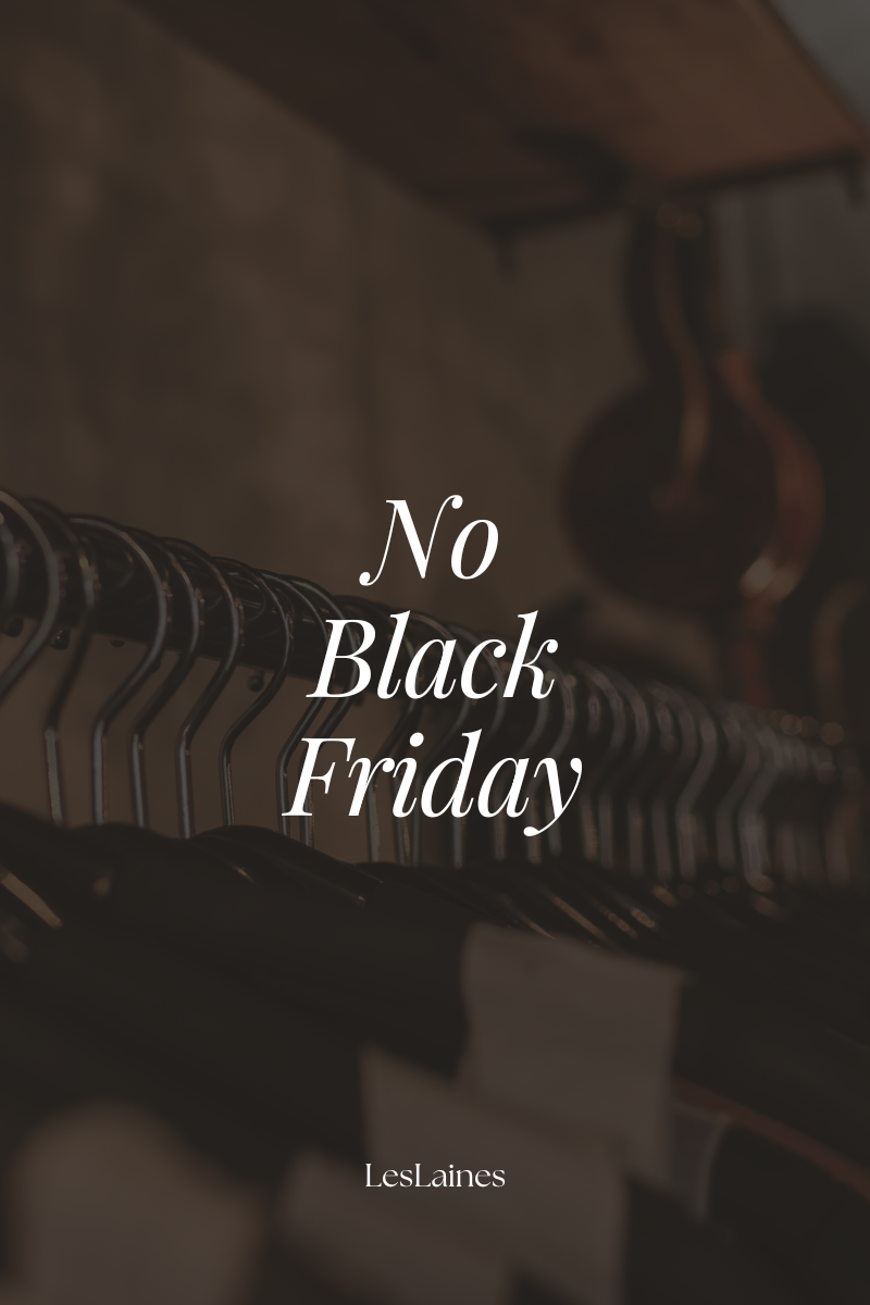 Why We Stand for "No Black Friday" at LesLaines